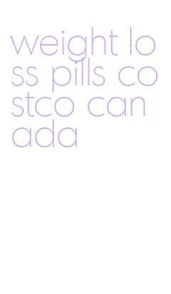 weight loss pills costco canada