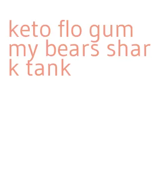 keto flo gummy bears shark tank