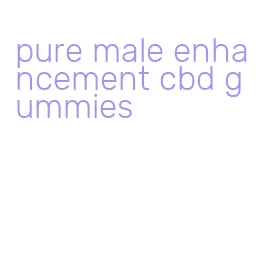 pure male enhancement cbd gummies