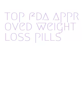 top fda approved weight loss pills