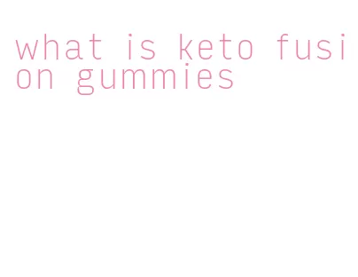 what is keto fusion gummies