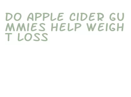 do apple cider gummies help weight loss
