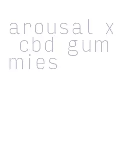 arousal x cbd gummies