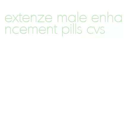 extenze male enhancement pills cvs