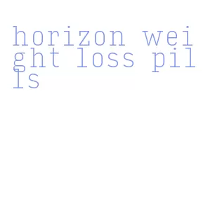 horizon weight loss pills