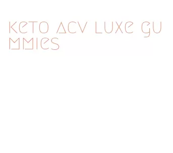 keto acv luxe gummies