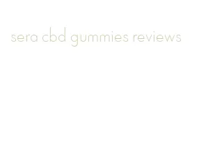sera cbd gummies reviews