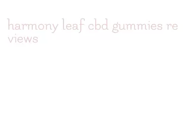 harmony leaf cbd gummies reviews