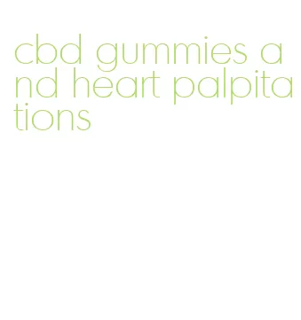 cbd gummies and heart palpitations