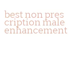 best non prescription male enhancement