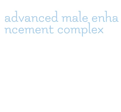 advanced male enhancement complex