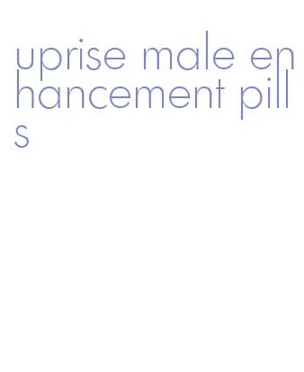 uprise male enhancement pills