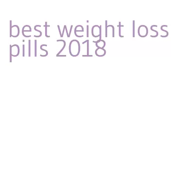 best weight loss pills 2018