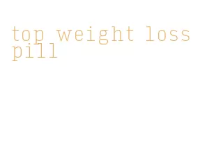 top weight loss pill