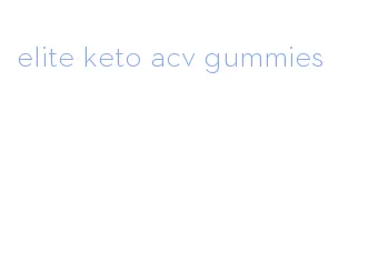 elite keto acv gummies