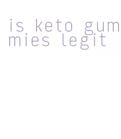 is keto gummies legit