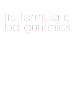 tru formula cbd gummies