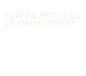saw palmetto male enhancement