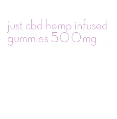just cbd hemp infused gummies 500mg