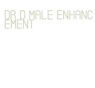 dr d male enhancement