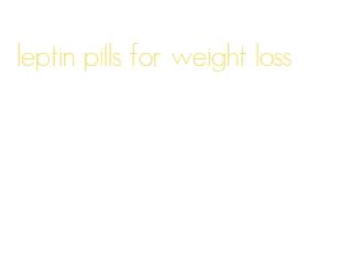 leptin pills for weight loss