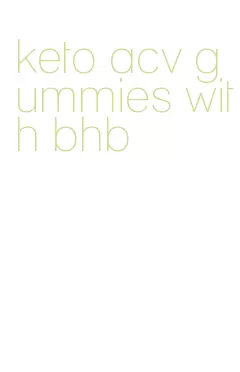 keto acv gummies with bhb