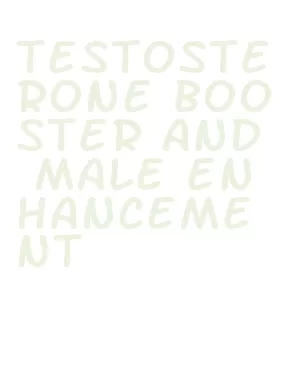 testosterone booster and male enhancement