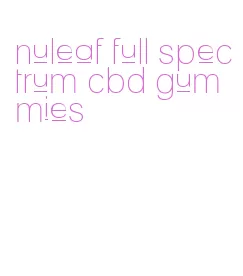nuleaf full spectrum cbd gummies
