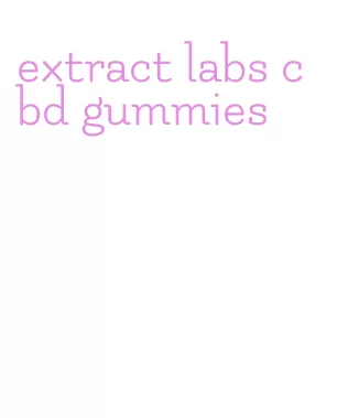 extract labs cbd gummies