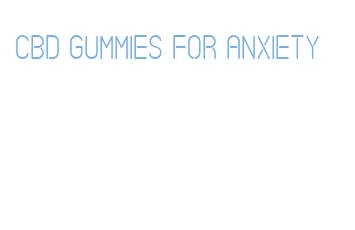cbd gummies for anxiety