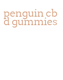 penguin cbd gummies