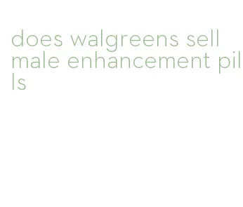 does walgreens sell male enhancement pills