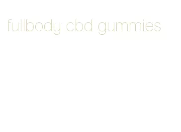 fullbody cbd gummies