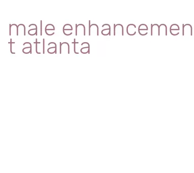 male enhancement atlanta