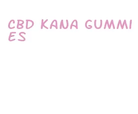 cbd kana gummies