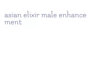 asian elixir male enhancement