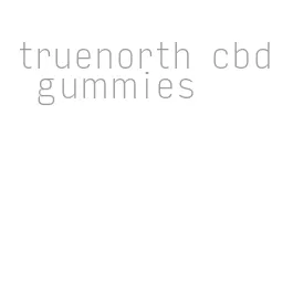truenorth cbd gummies