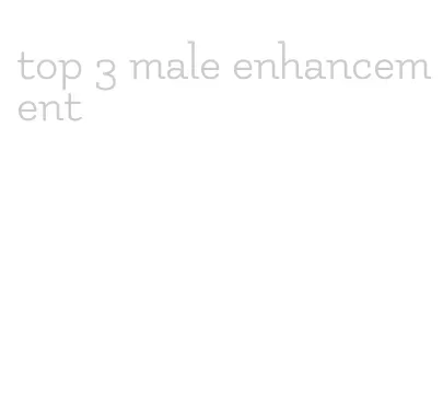 top 3 male enhancement