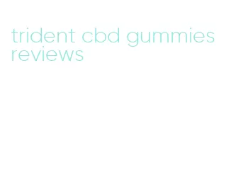 trident cbd gummies reviews