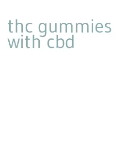 thc gummies with cbd