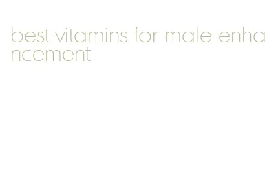best vitamins for male enhancement