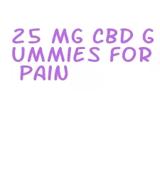25 mg cbd gummies for pain