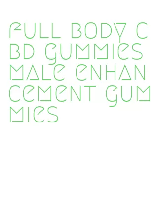 full body cbd gummies male enhancement gummies