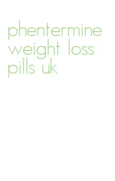 phentermine weight loss pills uk