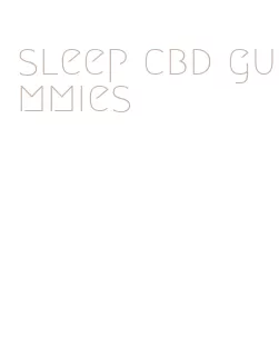 sleep cbd gummies