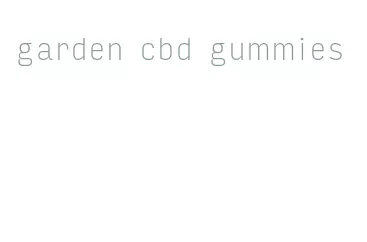 garden cbd gummies
