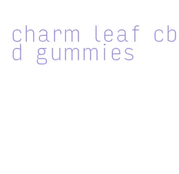 charm leaf cbd gummies