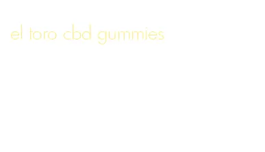 el toro cbd gummies