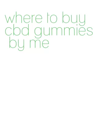 where to buy cbd gummies by me