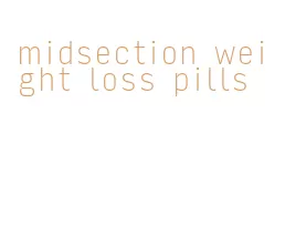 midsection weight loss pills